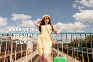 Essential Travel Gears